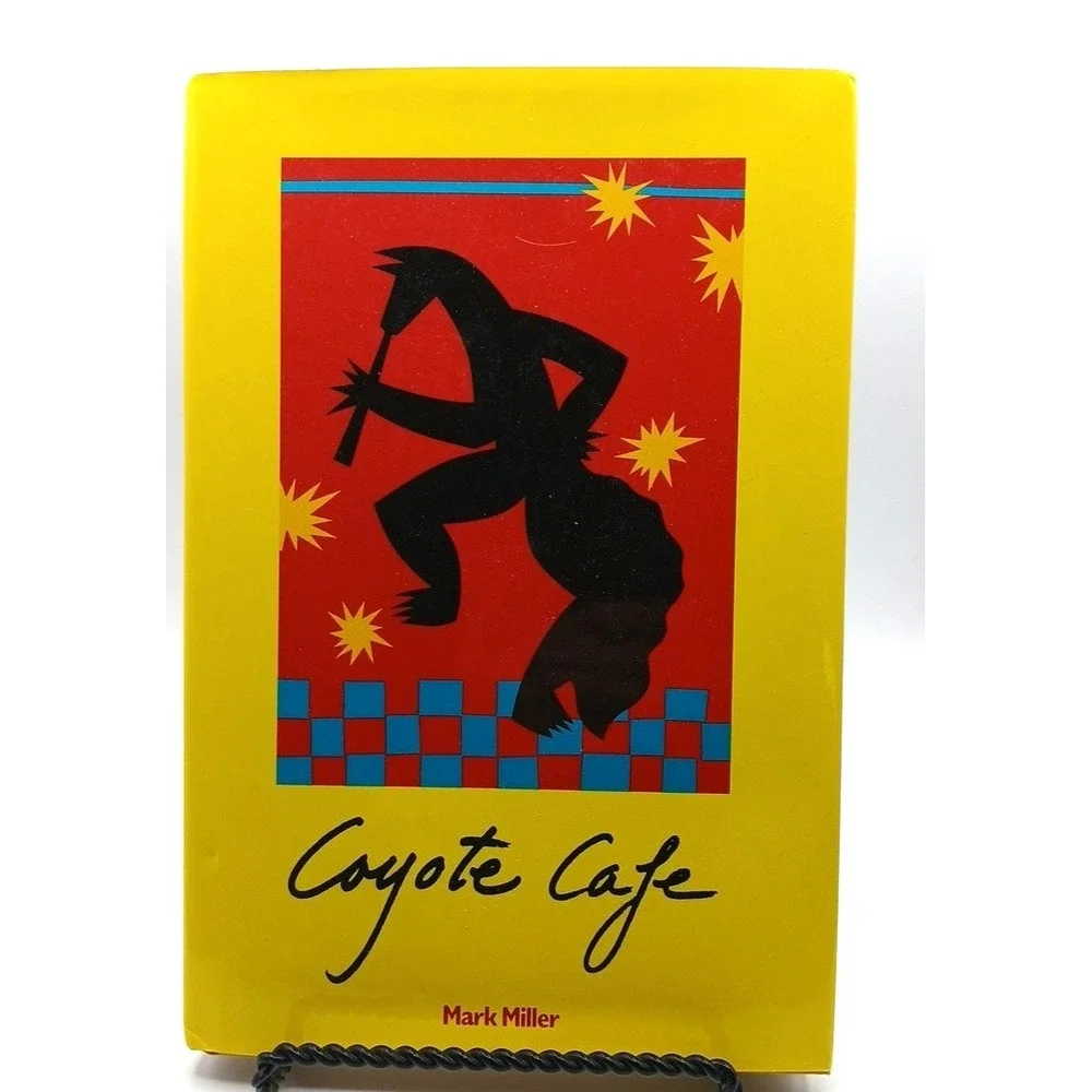 Mark MILLER Coyote Cafe Cookbook 1989 1st‎ Edition Hardcover New NOS southwest